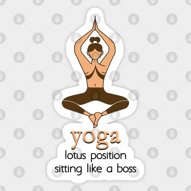 YOGA - lotus position sitting like a boss Sticker by Fashioned by You, Created by Me A.zed